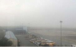 Sương mù dày đặc, nhiều chuyến bay bị chậm, hủy