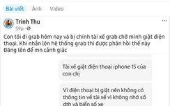 Khách hàng phản ánh bị chính tài xế công nghệ chở mình giật mất điện thoại