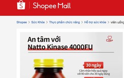 Bộ Y tế yêu cầu Shopee, Lazada ngừng kinh doanh nhiều loại thực phẩm chức năng