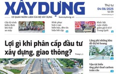 Tin mới nhất, hay nhất trên Báo Xây dựng ngày 4/6/2025