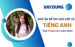 Đáp án đề thi tuyển sinh lớp 10 môn Tiếng Anh Thanh Hóa năm 2025