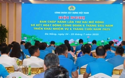 Công đoàn ngành Xây dựng sớm ổn định, đoàn kết phát huy hiệu quả