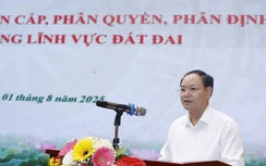 Địa phương cần tích cực phản ánh vướng mắc, kịp thời sửa Luật Đất đai
