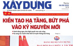 Tin mới nhất, hay nhất trên Báo Xây dựng ngày 6/8/2025