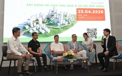 Định hình hệ sinh thái nhà ở xã hội theo hướng bền vững