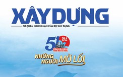 Tin mới nhất, hay nhất trên Báo Xây dựng số đặc biệt Những người mở lối
