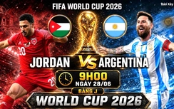 Nhận định, dự đoán tỷ số Jordan vs Argentina (9h ngày 28/6), bảng J World Cup 2026