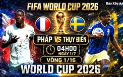 Nhận định, dự đoán tỷ số Pháp vs Thụy Điển (4h ngày 1/7), vòng 1/16 World Cup 2026