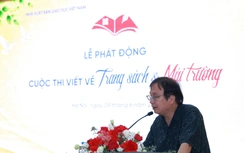 Phát động cuộc thi viết về "Trang sách và mái trường" có giải đặc biệt 100 triệu đồng