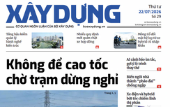 Tin mới nhất, hay nhất trên Báo Xây dựng ngày 22/7/2026