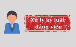 Ban Bí thư Trung ương Đảng thi hành kỷ luật 5 đảng viên vi phạm