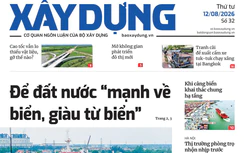 Tin mới nhất, hay nhất trên Báo Xây dựng ngày 12/8/2026