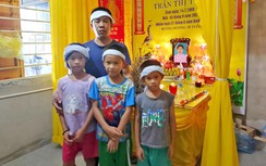 Vợ mất vì tai nạn, chồng nghèo gồng gánh nuôi con