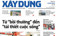 Tin mới nhất, hay nhất trên Báo Xây dựng ngày 19/8/2026