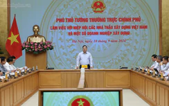 Phó Thủ tướng Thường trực yêu cầu xử lý thực chất các kiến nghị của doanh nghiệp xây dựng