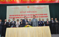 Những tập đoàn nào được Bộ Công thương chuyển giao về “siêu” ủy ban?