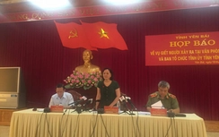 Họp báo vụ Bí thư, Chủ tịch HĐND Yên Bái bị bắn