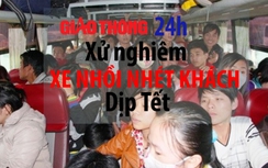 Tin Giao thông 24h: Xử nghiêm xe nhồi nhét khách dịp Tết