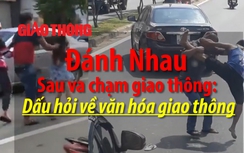 Những màn "so găng đường phố" sau va chạm giao thông gây bức xúc