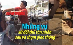 Video: Những hành xử tàn nhẫn sau va chạm giao thông gây chấn động