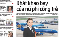 Báo Giao thông 11/12: Khát khao bay của nữ phi công trẻ