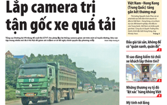Báo Giao thông 15/9: Camera trị xe quá tải, xà phòng gây ung thư
