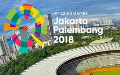 Trước giờ G, Việt Nam vẫn chưa có bản quyền ASIAD 2018