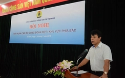 50 cán bộ công đoàn tập huấn kỹ năng trước thềm TPP