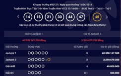 Kết quả xổ số Vietlott 16/6/2018: Hơn 40 tỷ đồng về tay ai?