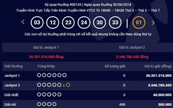 Kết quả xổ số Vietlott 30/6/2018: Có tìm được chủ nhân trúng 36 tỷ?