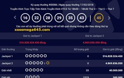 Kết quả Vietlott ngày 17/2: Hơn 300 tỷ tìm được chủ nhân?