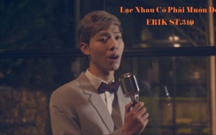 Lời bài hát "Lạc nhau có phải muôn đời" của ERIK ST.319