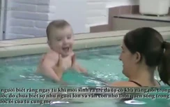 Xem trẻ sơ sinh bơi "siêu" hơn người lớn