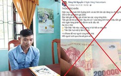 Thanh niên tung tin thất thiệt về 200 tỷ tiền giả ngày cận Tết là ai?
