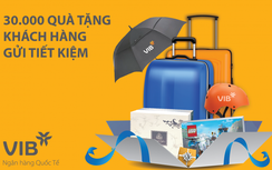 VIB treo quà thưởng 5 tỷ đồng cho khách hàng gửi tiền tiết kiệm