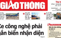 Tin mới nhất, hay nhất trên Báo Giao thông ngày 22/4/2019