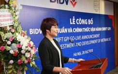 BIDV đạt chuẩn và chính thức vận hành SWIFT gpi