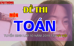Đề thi tuyển sinh lớp 10 môn Toán năm 2019 ở Hà Nội