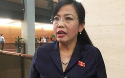 Trưởng Ban Dân nguyện: Sẽ có những chất vấn "nóng" ngoài nội dung dự kiến