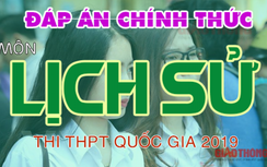 Đáp án môn Sử THPT quốc gia 2019 chính thức