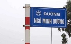 Đường “Ngô Minh Dương” chưa có trong các quyết định đặt tên đường, phố