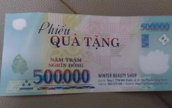 Giật mình phiếu quà tặng thiết kế giống hệt tờ tiền 500 nghìn đồng