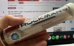 Viên sủi tăng cường sinh lý cho nam giới Rockman bị thu hồi giấy xác nhận