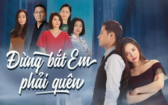 "Đừng bắt em phải quên" đột ngột ngừng chiếu, ê-kíp phim nói gì?