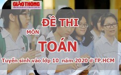 Đề thi vào lớp 10 môn Toán ở TP.HCM năm 2020