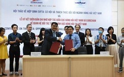 Hàng hải ký kết hợp tác, sẵn sàng “đón sóng” EVFTA