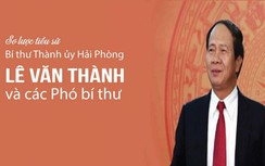 Sơ lược tiểu sử Bí thư và hai Phó Bí thư Thành ủy Hải Phòng