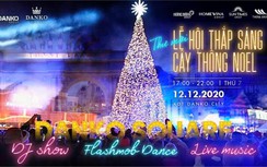Danko City: Giáng sinh ấm áp với lễ hội thắp sáng cây thông Noel