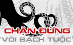 Chặt đứt “vòi bạch tuộc” tín dụng đen
