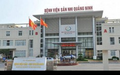 Điều tra nguyên nhân bé 2 tuổi tử vong tại Bệnh viện Sản nhi Quảng Ninh